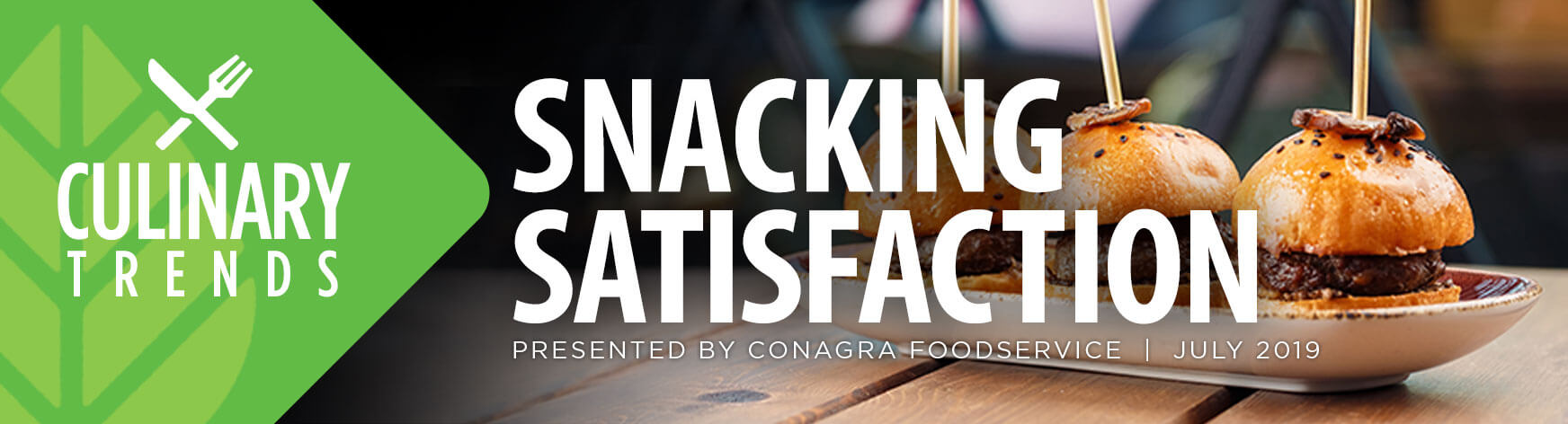 Culinary Trends: Snacking Satisfaction Presented by Conagra Foodservice