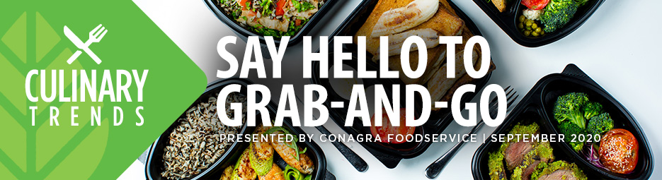 Culinary Trends: Say Hello to Grab-And-Go, Presented by Conagra Foodservice