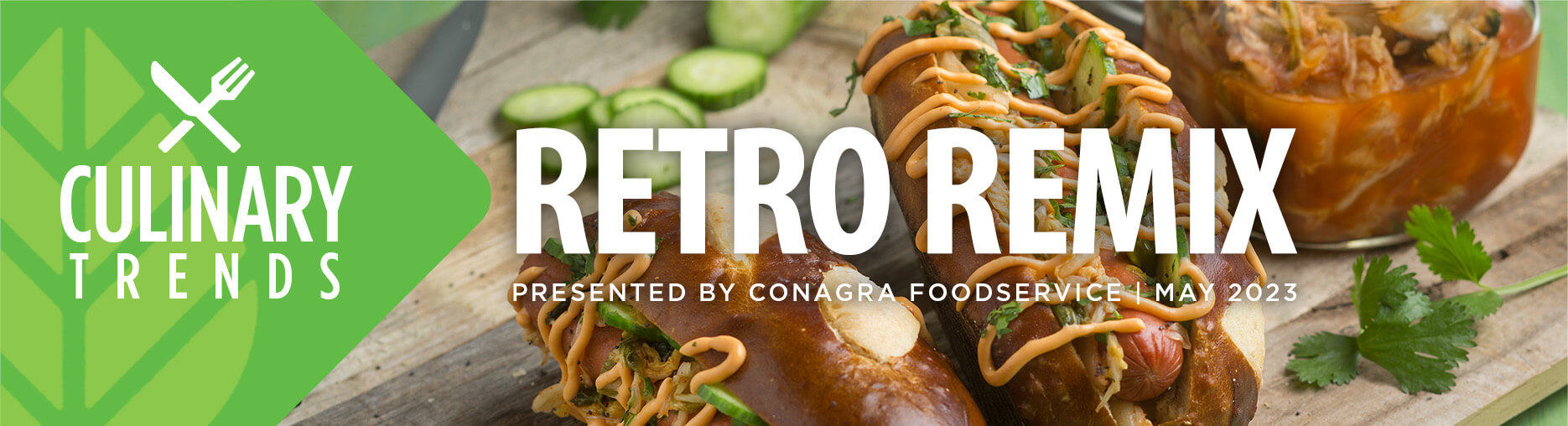 Culinary Trends May 2023, presented by Conagra Foodservice: Retro Remix
