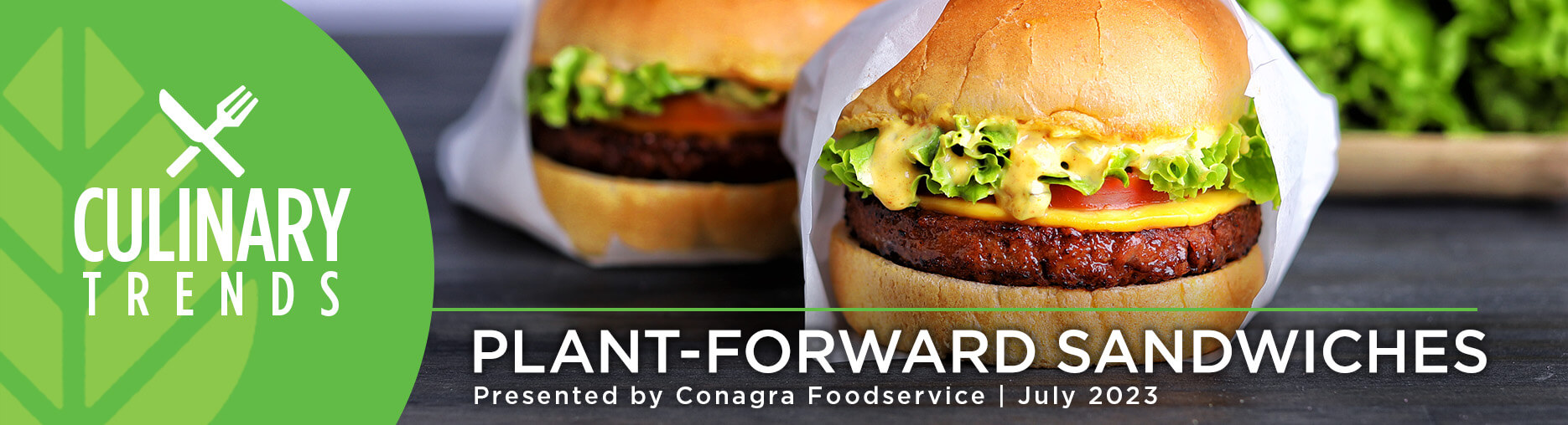 Culinary Trends July 2023, presented by Conagra Foodservice: Plant-Forward Sandwiches